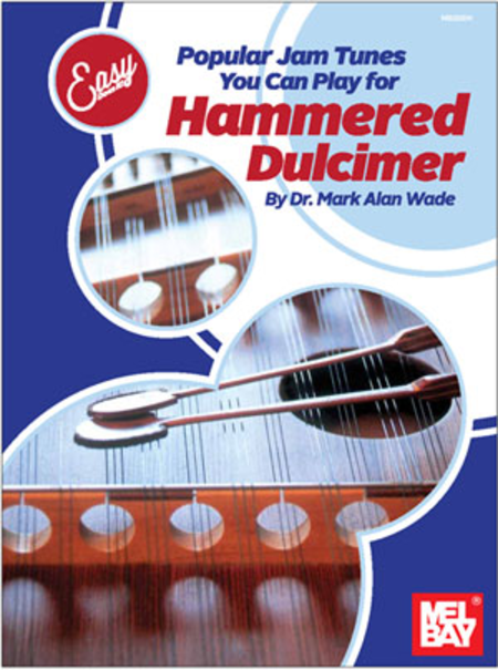 Easy Does It: Popular Jam Tunes You Can Play for Hammered Dulcimer