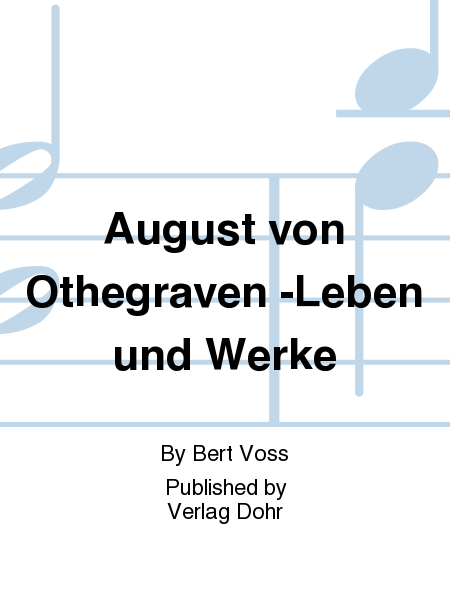 August von Othegraven -Leben und Werke-