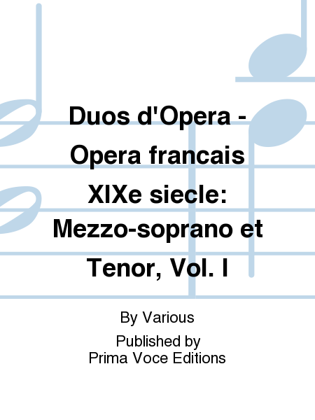 Duos d'Opera - Opera francais XIXe siecle: Mezzo-soprano et Tenor, Vol. I