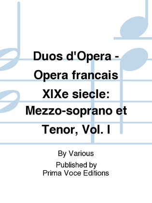 Duos d'Opera - Opera francais XIXe siecle: Mezzo-soprano et Tenor, Vol. I