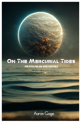 On the Mercurial Tides (for Steelpan and Wind Ensemble)