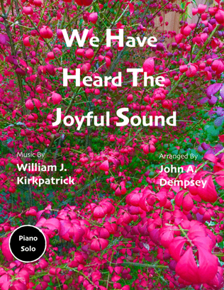 Book cover for We Have Heard the Joyful Sound (Jesus Saves): Piano Solo in D major