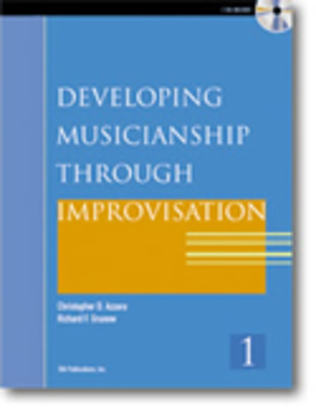 Book cover for Developing Musicianship Through Improvisation, Book 1 - C Instruments (Treble Clef) edition