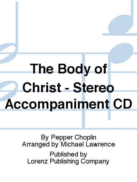 The Body of Christ - Stereo Accompaniment CD