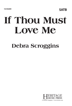 If Thou Must Love Me