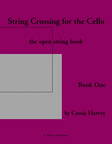 String Crossing for the Cello, Book One; The Open-String Book