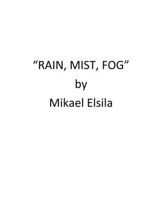 Rain, Mist, Fog