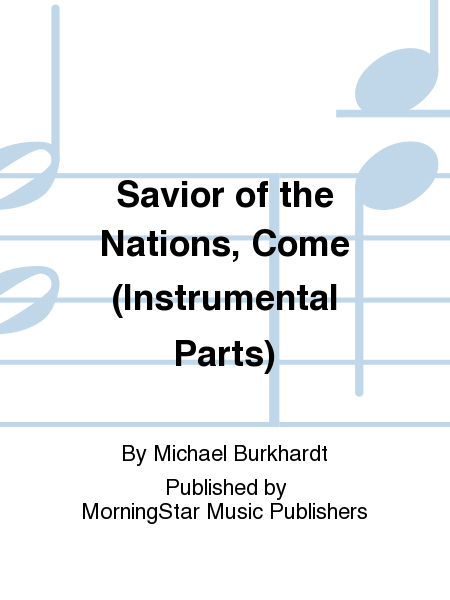 Savior of the Nations, Come (Instrumental Parts)