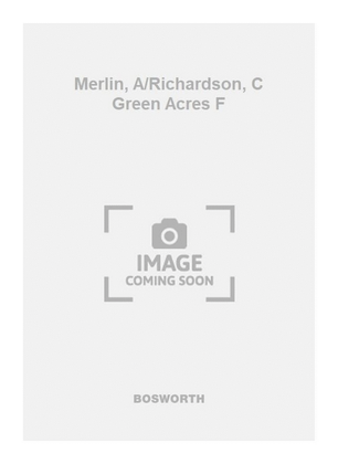 Merlin, A/Richardson, C Green Acres F