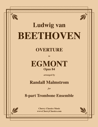 Overture to Egmont, Op. 84 for 8-part Trombone Ensemble and optional timpani