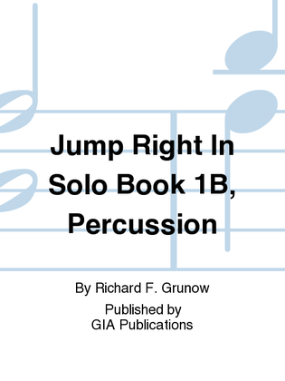 Jump Right In: Solo Book 1B - Percussion