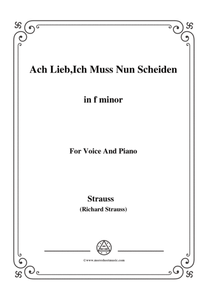 Richard Strauss-Ach Lieb,Ich Muss Nun Scheiden in f minor,for Voice and Piano image number null