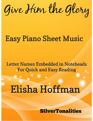 Book cover for Give Him the Glory Easy Piano Sheet Music