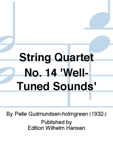 String Quartet No. 14 'Well-Tuned Sounds'