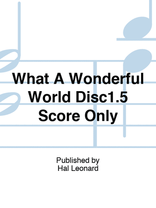 What A Wonderful World Disc1.5 Score Only