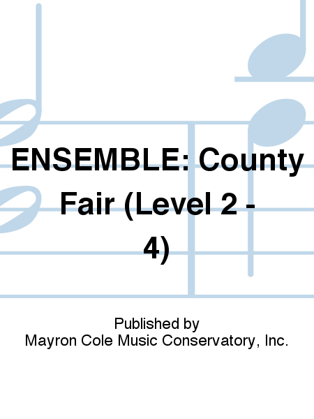 ENSEMBLE: County Fair (Level 2 - 4)