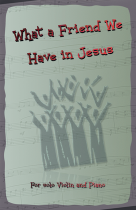 Book cover for What A Friend We Have In Jesus, Gospel Hymn for Violin and Piano