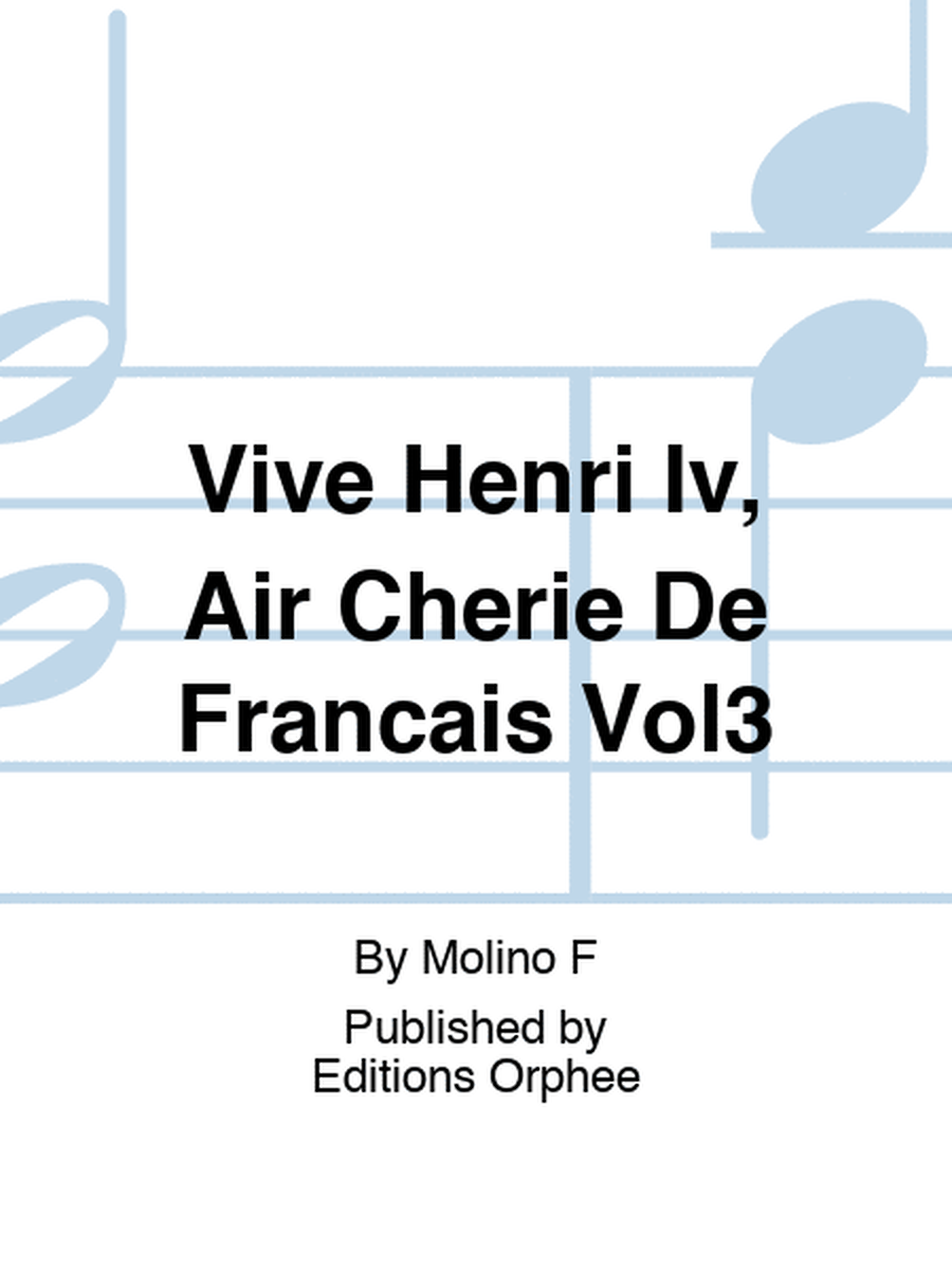 Vive Henri Iv, Air Cherie De Francais Vol3