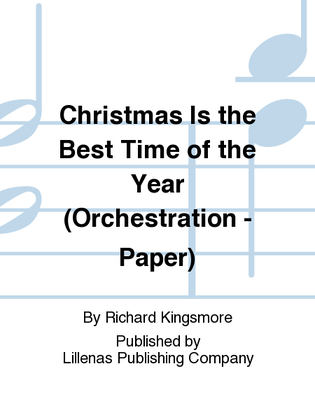 Christmas Is the Best Time of the Year (Orchestration - Paper)