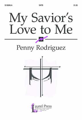 My Savior's Love to Me