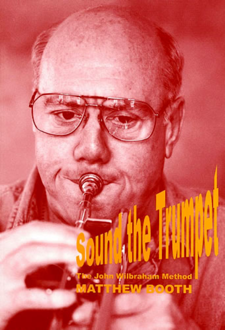 Sound the Trumpet - The John Wilbraham Method