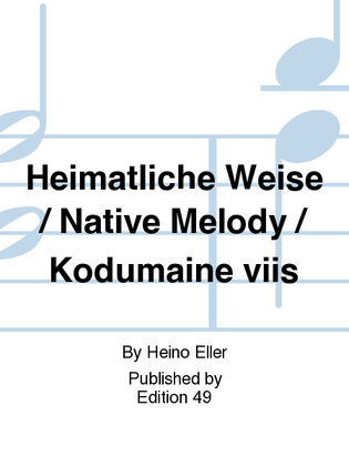 Heimatliche Weise / Native Melody / Kodumaine viis