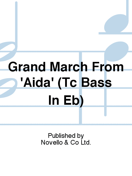 Grand March From 'Aida' (Tc Bass In Eb)