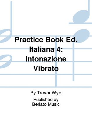 Practice Book Ed. Italiana 4: Intonazione Vibrato