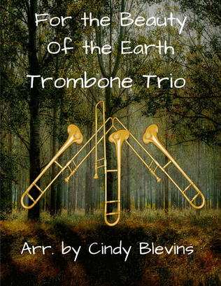 For the Beauty of the Earth, for Trombone Trio