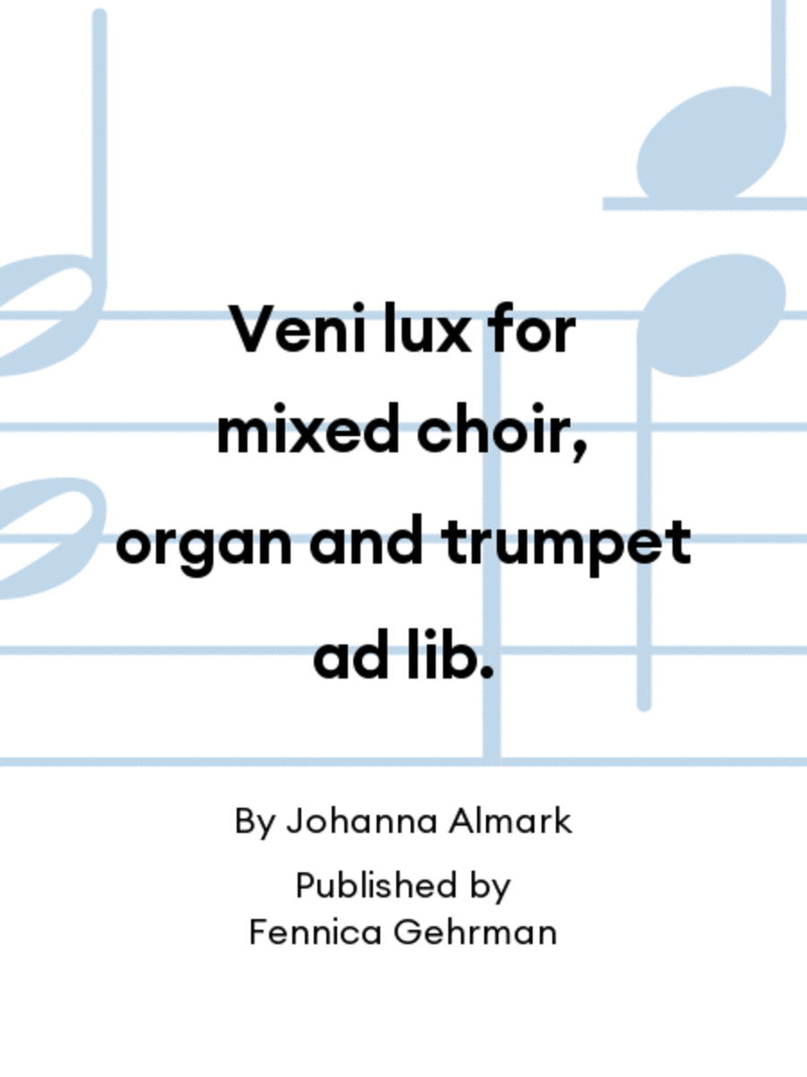 Veni lux for mixed choir, organ and trumpet ad lib.