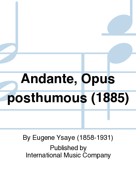 Andante, Opus posthumous (1885)