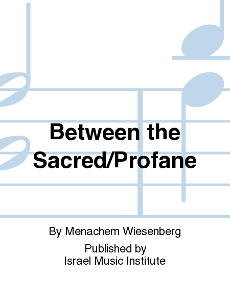 Between The Sacred and The Profane