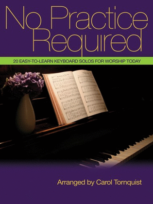 Book cover for No Practice Required - Piano Folio