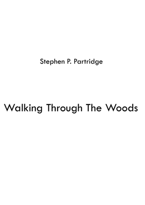 Walking Through The Woods