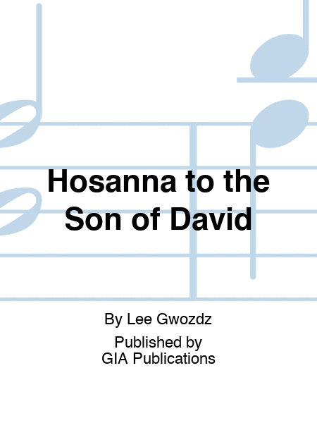 Hosanna to the Son of David