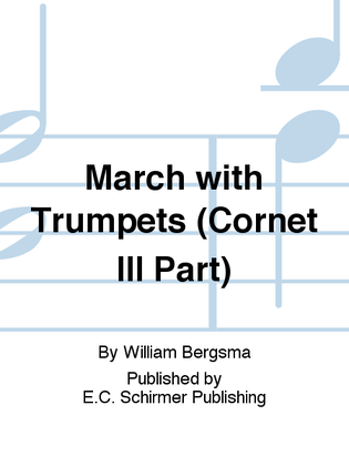 March with Trumpets (Cornet III Part)