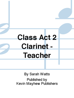 Class Act 2 - Clarinet - Teacher