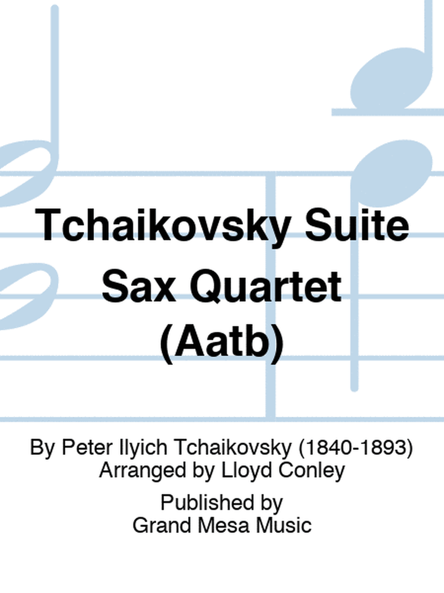 Tchaikovsky Suite Sax Quartet (Aatb)