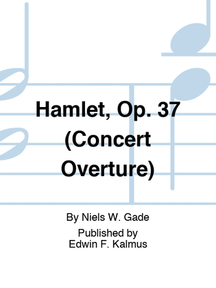 Hamlet, Op. 37 (Concert Overture)