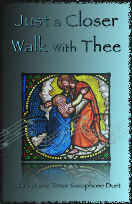 Book cover for Just A Closer Walk With Thee, Gospel Hymn for Clarinet and Tenor Saxophone Duet