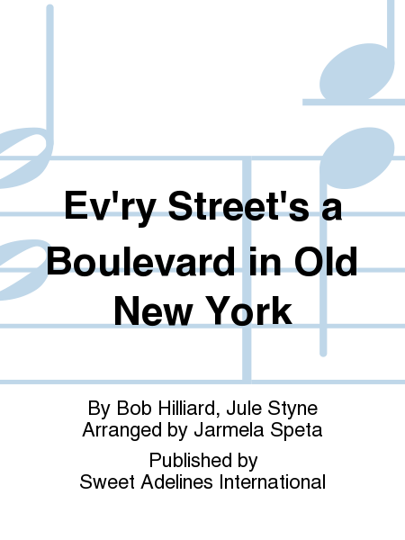 Ev'ry Street's a Boulevard in Old New York