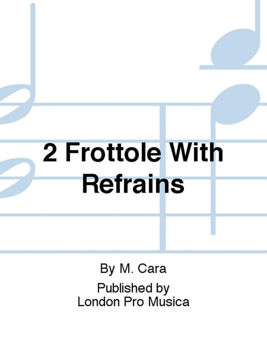 2 Frottole With Refrains