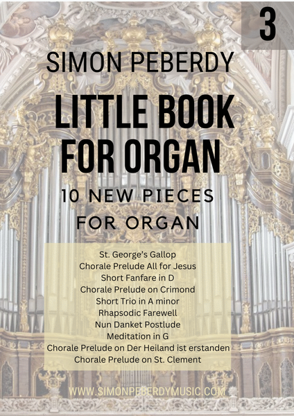 Little Book for Organ (Book 3), a third collection of new pieces by Simon Peberdy