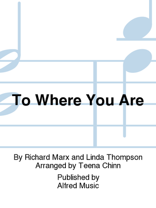 To Where You Are