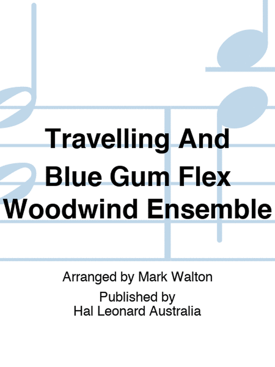 Travelling And Blue Gum Flex Woodwind Ensemble