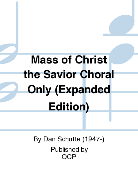 Mass of Christ the Savior Choral Only (Expanded Edition)