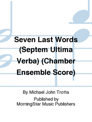 Book cover for Seven Last Words (Septem Ultima Verba) (Chamber Ensemble Score)