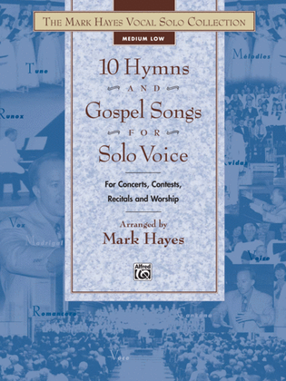 Book cover for The Mark Hayes Vocal Solo Collection -- 10 Hymns and Gospel Songs for Solo Voice