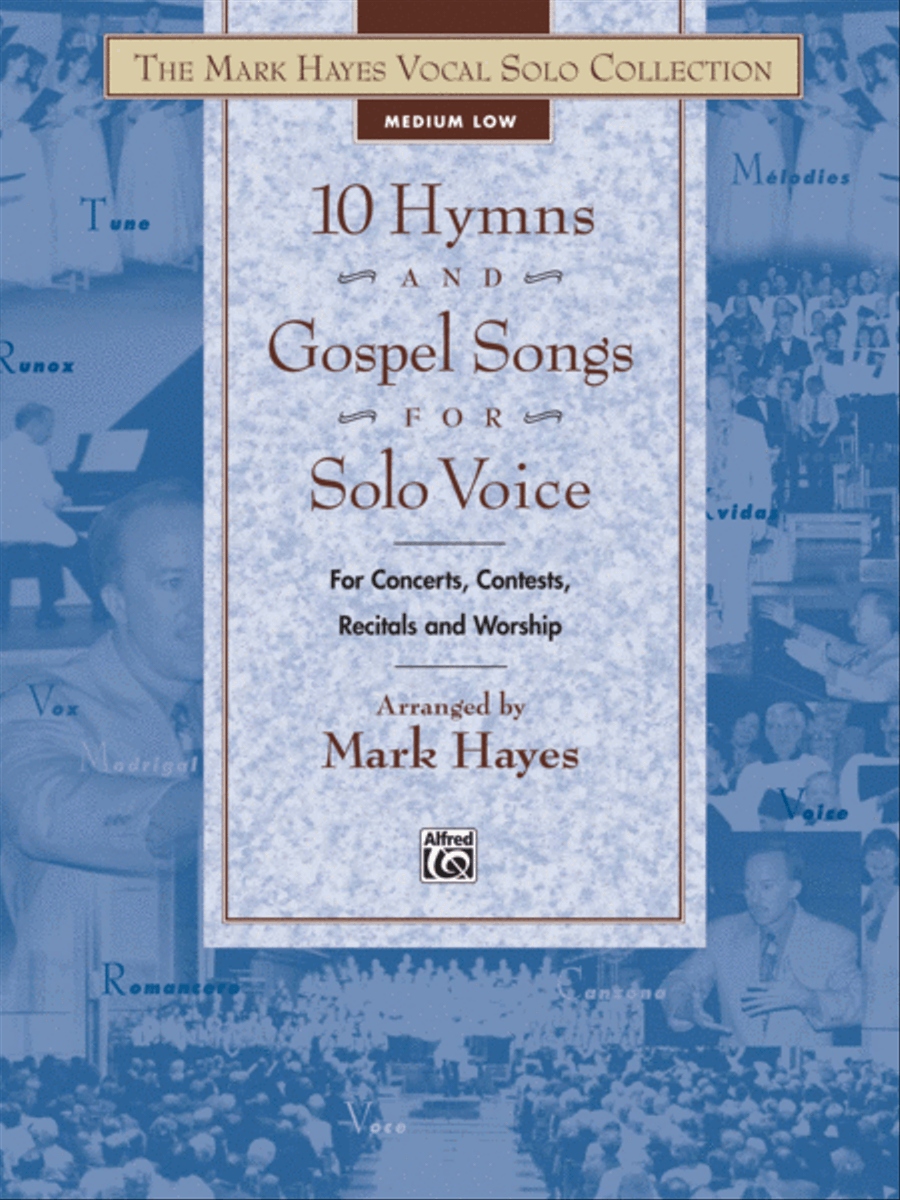 The Mark Hayes Vocal Solo Collection -- 10 Hymns and Gospel Songs for Solo Voice