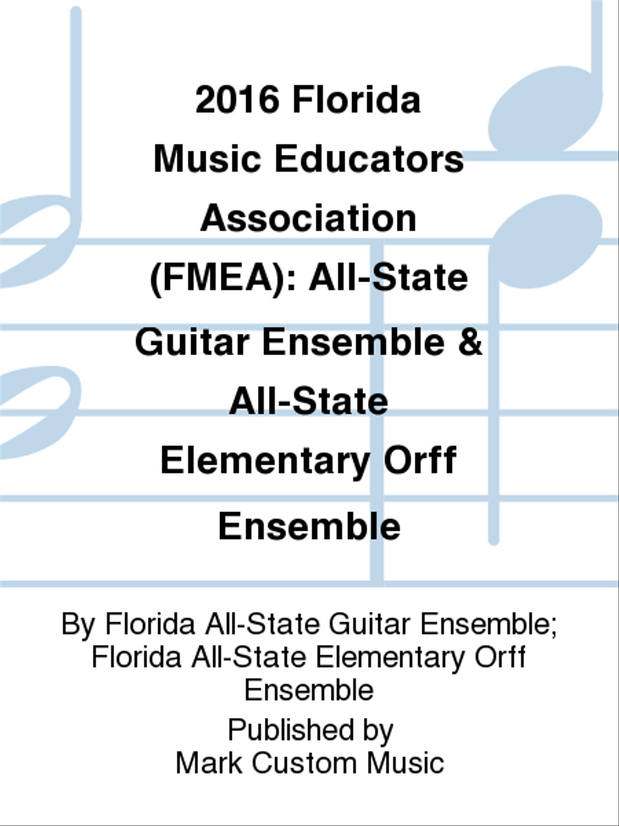 2016 Florida Music Educators Association (FMEA): All-State Guitar Ensemble & All-State Elementary Orff Ensemble Guitar Ensemble scores gallery preview page 1